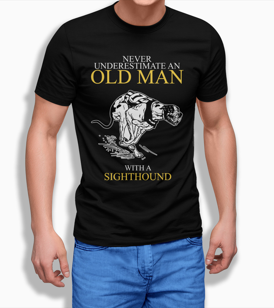 Never Underestimate An Old Man With A Sighthound Racing Spirit Shirt
