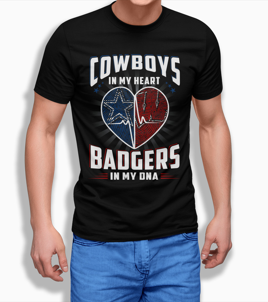Cowboys In My Heart Badgers In My Dna Shirt