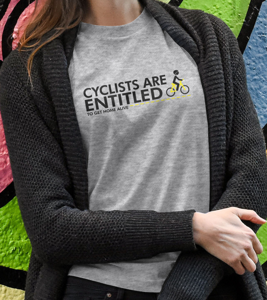 Alison Tetrick Cyclists Are Entitled To Get Home Alive Flaxy Shop Shirt