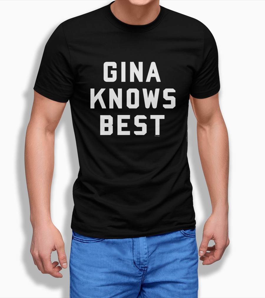 Gina Knows Best Brooklyn Nine Nine Shirt
