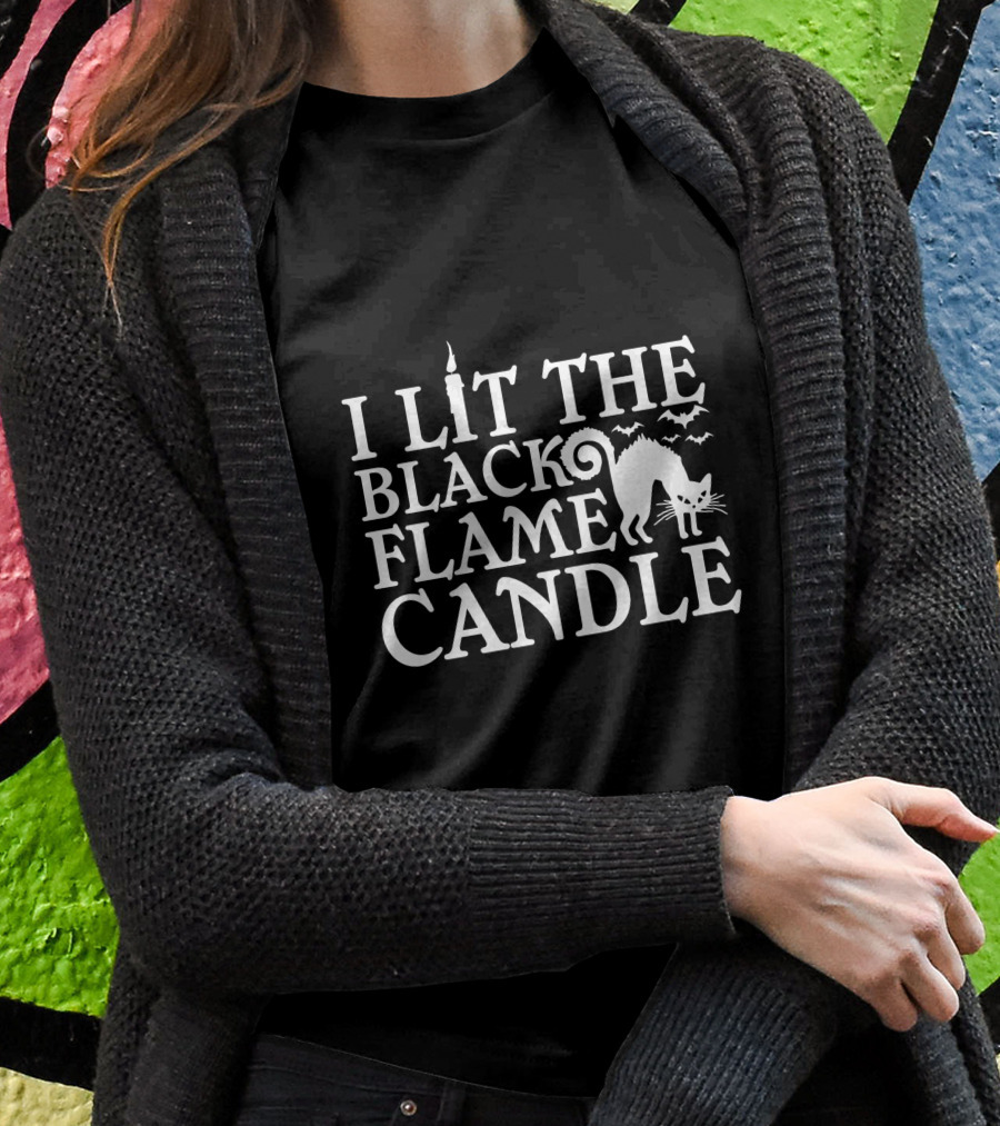 I Lit The Black Flame Candle Halloween Cat And Bats Shirt