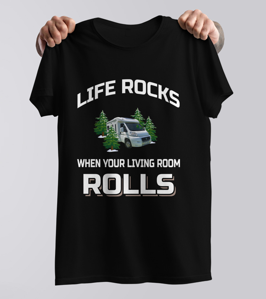 Life Rocks When Your Living Room Rolls Fleetwood Storm 32Bh Shirt