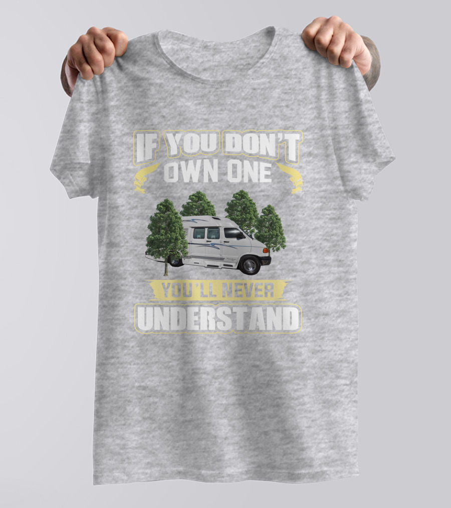 If You Dont Own One Youll Never Understand Yamaha Roadstar Shirt