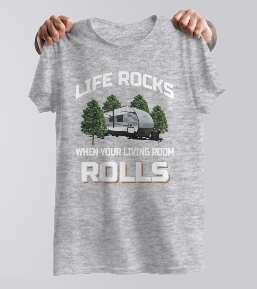 Life Rocks When Your Living Room Rolls Entegra Vision Xl 34G Shirt