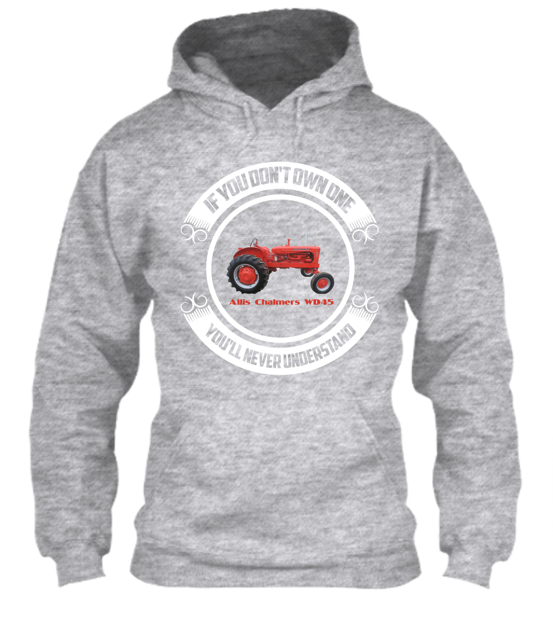 Allis Chalmers Wd45 If You Dont Own One Youll Never Understand Shirt