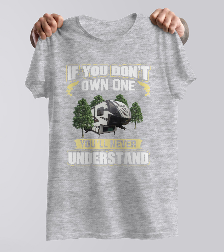 If You Dont Own One Youll Never Understand Kodiak Shirt