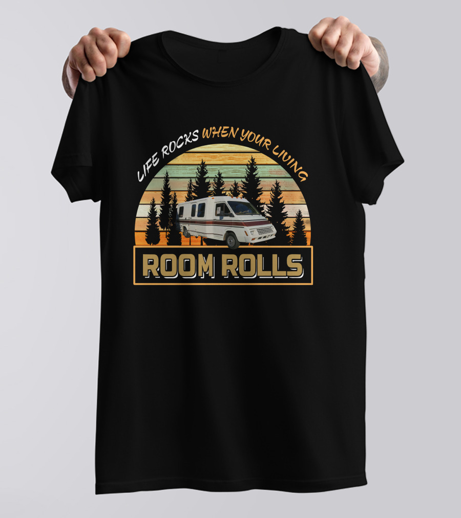 Life Rocks When Your Living Room Rolls Imagine Xls 21 Bhe Camper Adventure Shirt