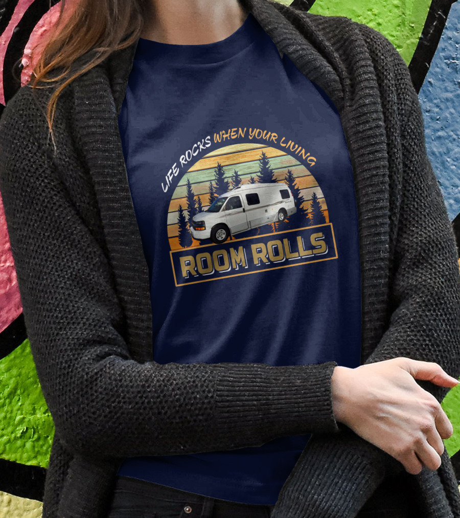 Life Rocks When Your Living Room Rolls Roadtrek 210P Shirt