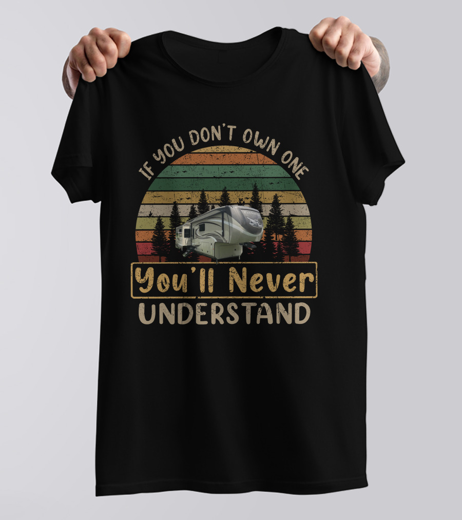 Phaeton 40Qth If You Dont Own One Youll Never Understand Camper Motorhome Vintage Forest Sunset Shirt