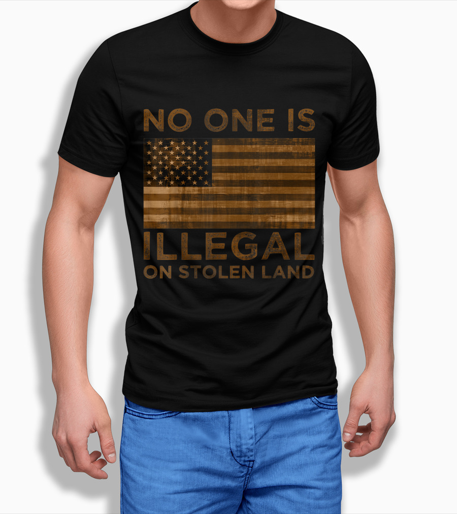 No One Is Illegal On Stolen Land American Flag Shirt
