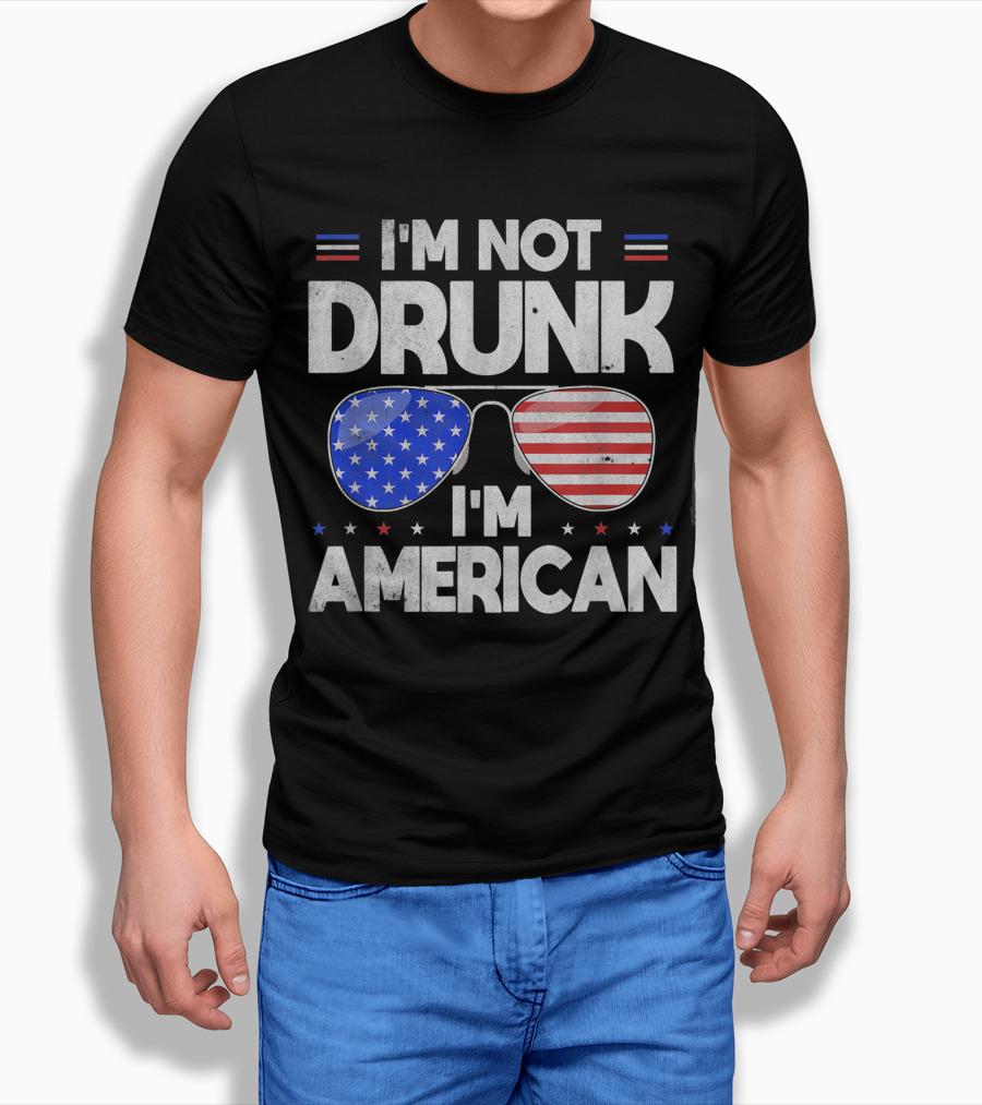 Im Not Drunk Im American Funny 4Th Of July Sunglasses Shirt