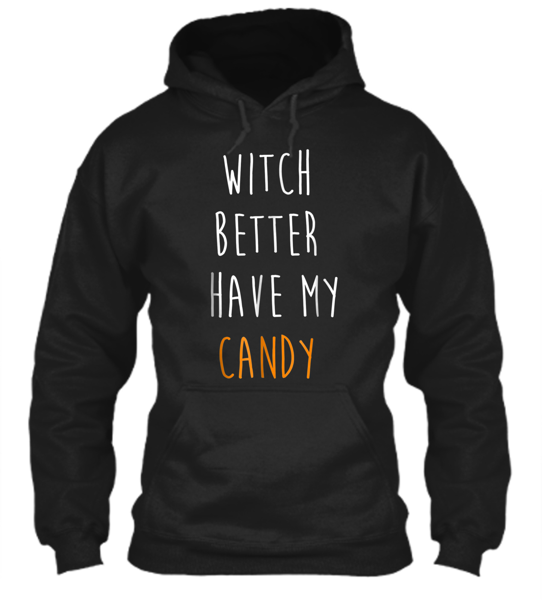 Witch Better Have My Candy Halloween Shirt