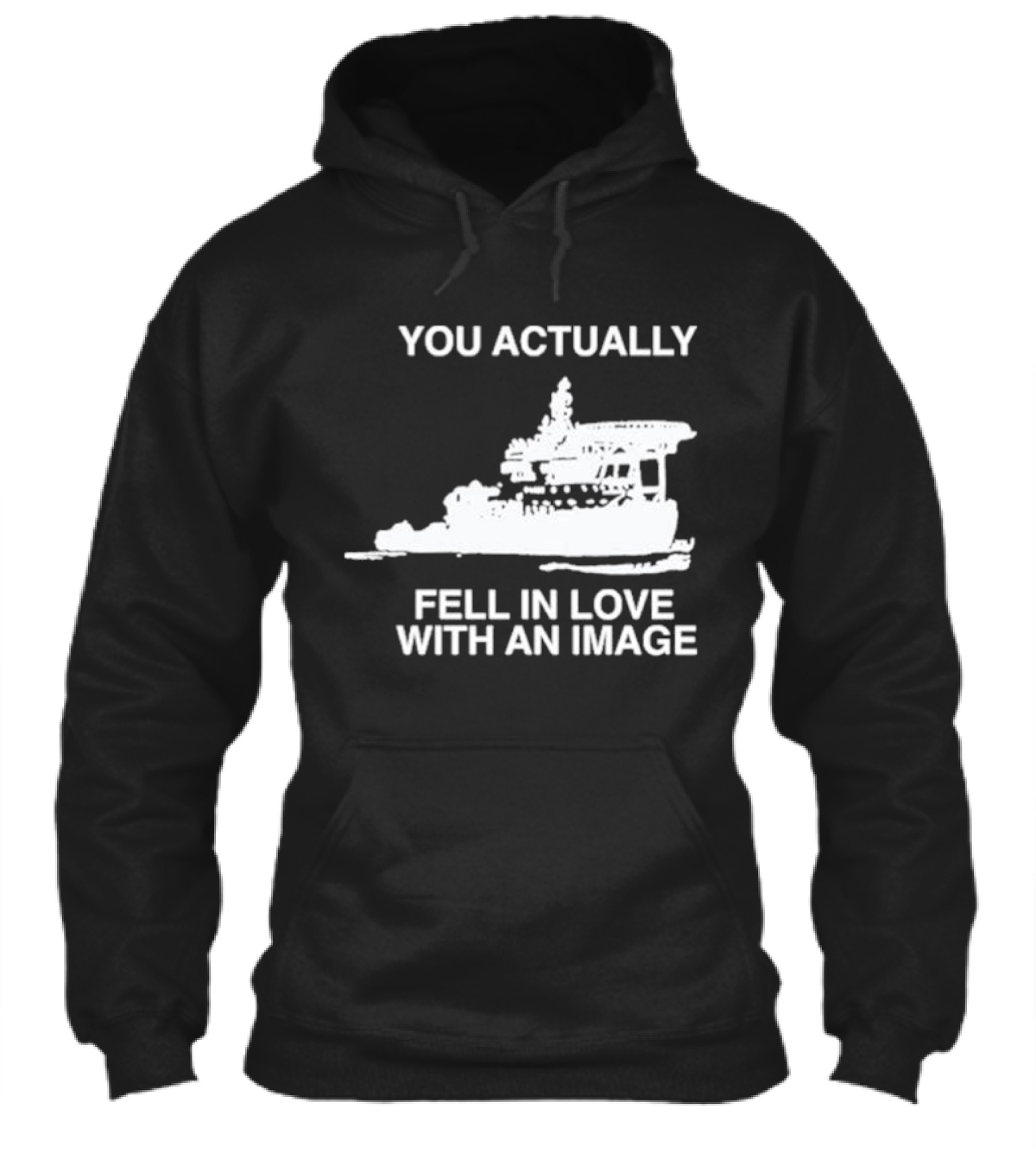 You Actually Fell In Love With An Image Ship Shirt