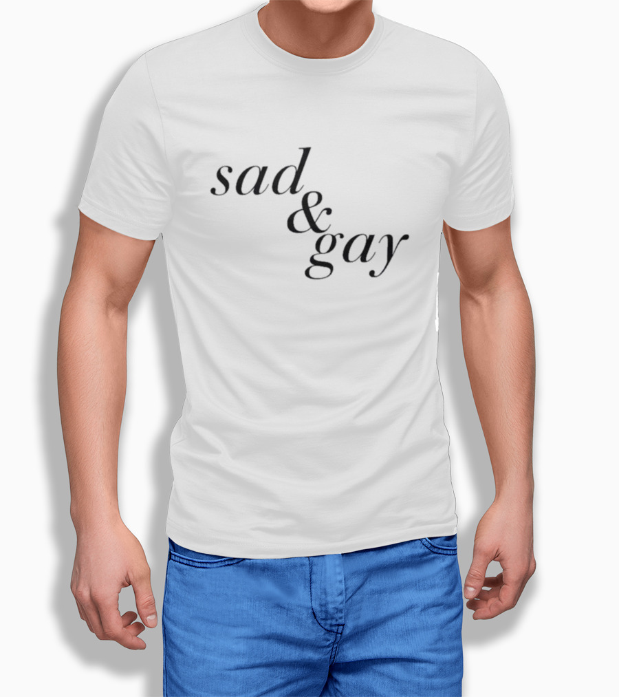 Sad And Gay Shirt