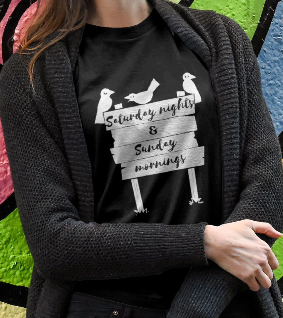 Saturday Nights And Sunday Mornings Counting Crows Band Birds Sign Shirt