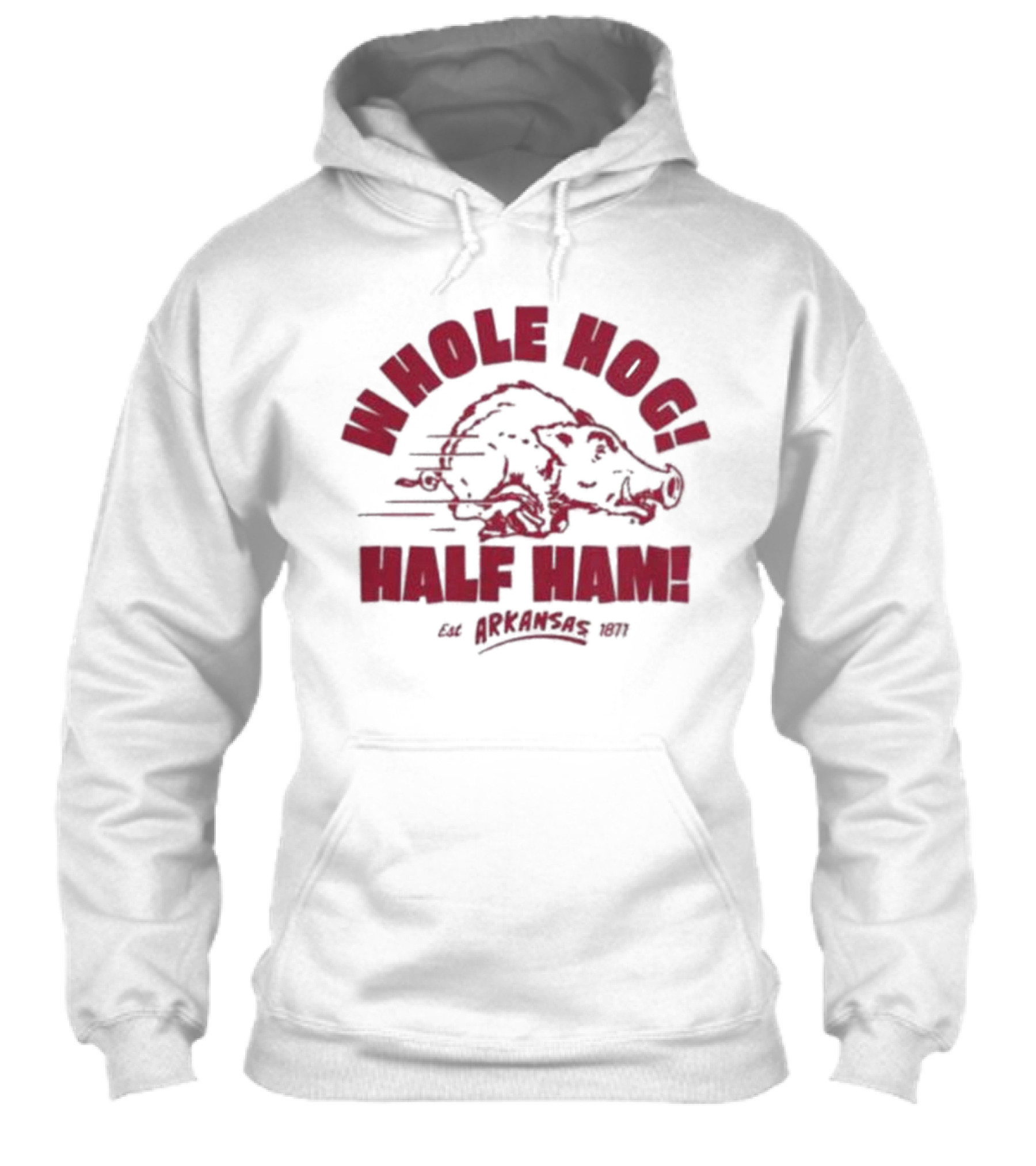 Whole Hog Half Ham Arkansas 1871 Shirt