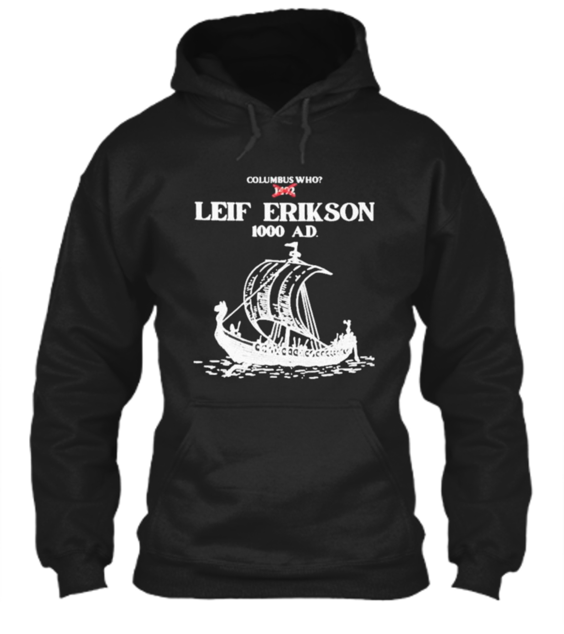 Columbus Who Leif Erikson 1000 Ad Viking Ship Classic Exploration Typography Shirt