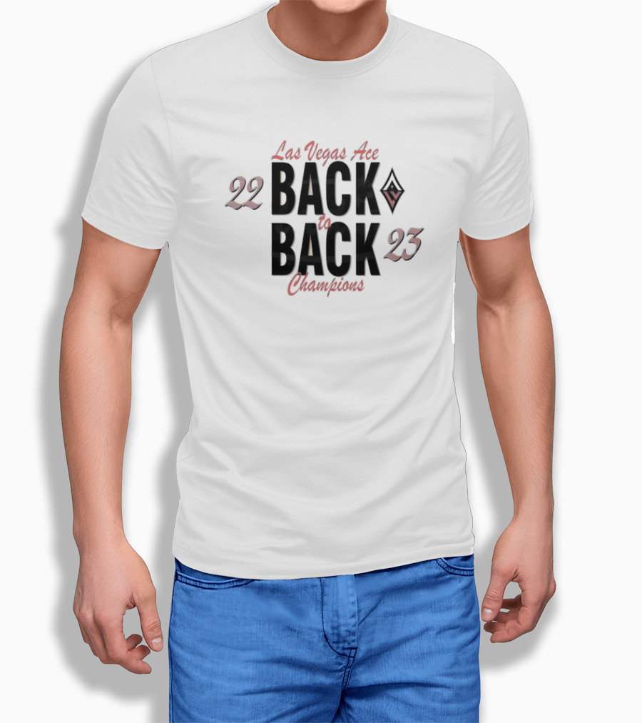 Las Vegas Aces Back To Back Champions 22 23 Shirt