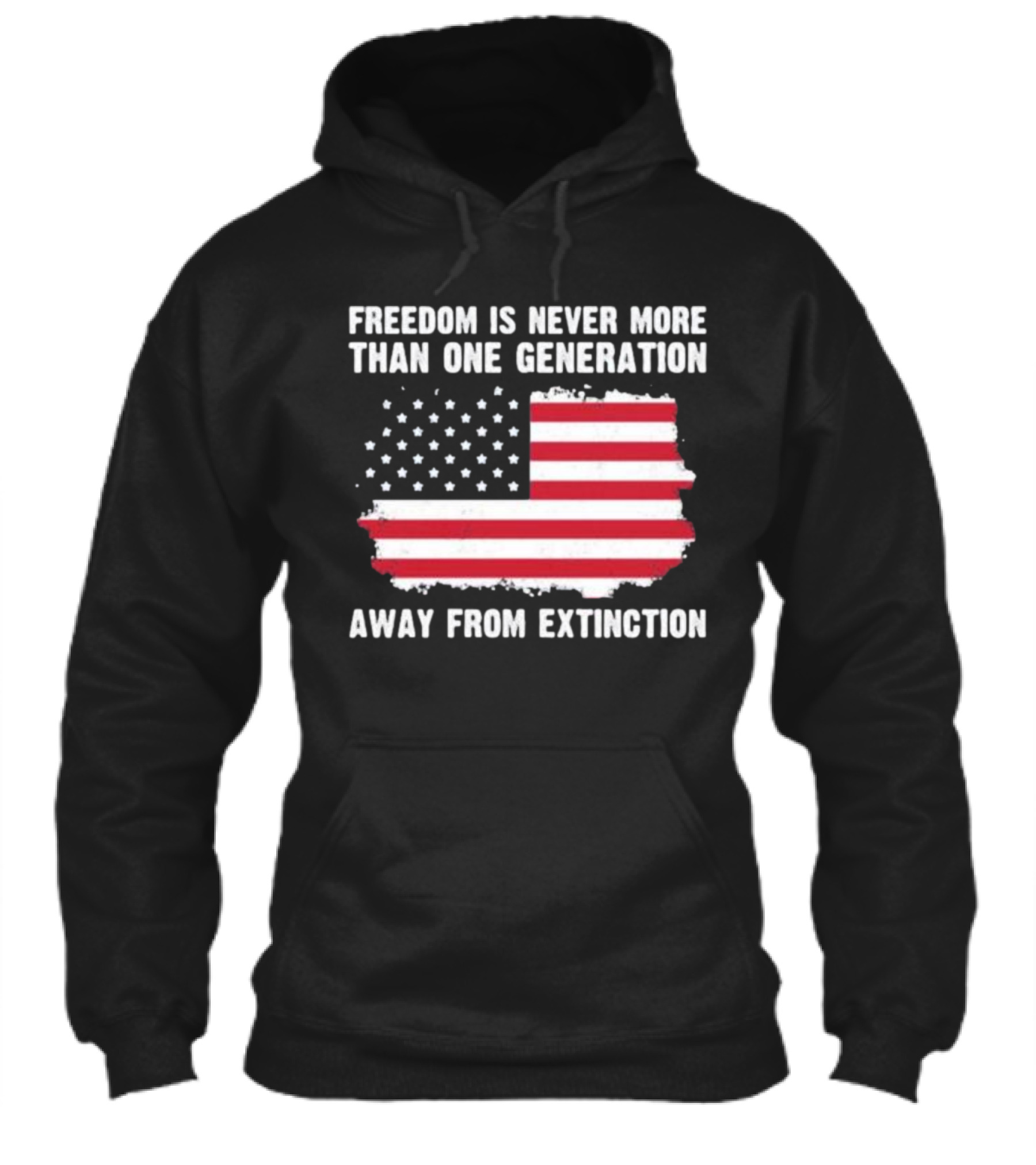 Freedom Is Never More Than One Generation Away From Extinction Us American Flag Patriotic Shirt