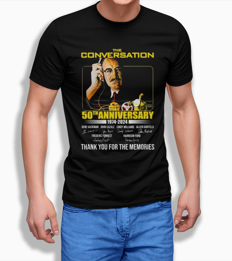 The Conversation 50Th Anniversary 19742024 Gene Hackman Harrison Ford Thank You For The Memories Shirt