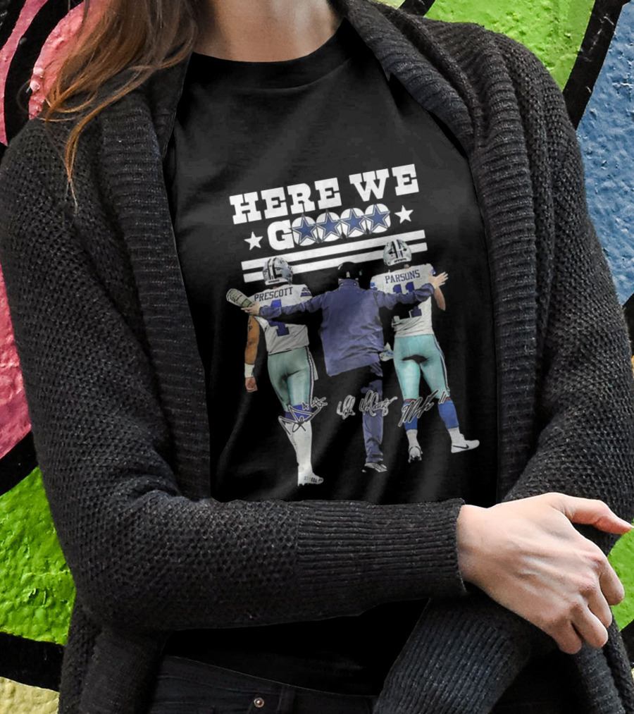 Dallas Cowboys Here We Go Prescott Parsons Mccarthy Shirt