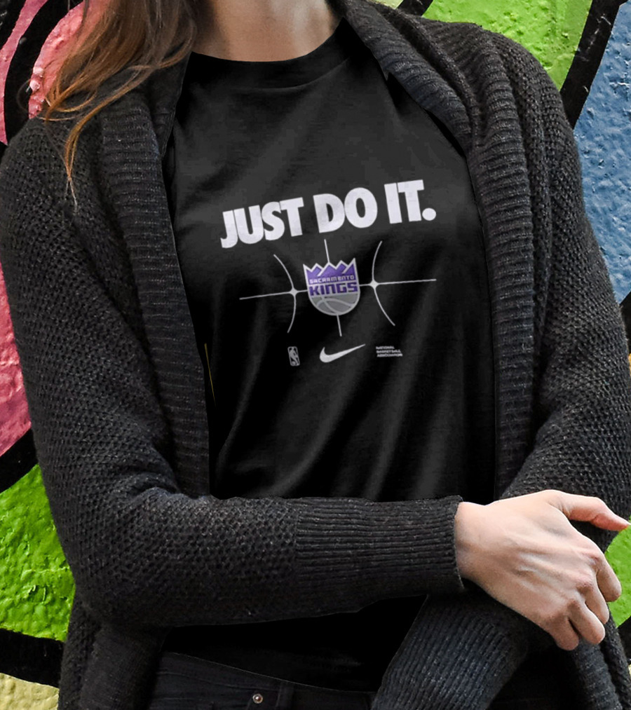 Just Do It Sacramento Kings Nba Basketball Shirt