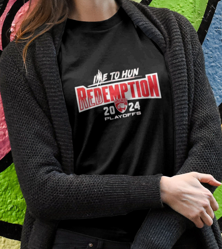 Florida Panthers Time To Hunt Redemption 2024 Playoffs Shirt