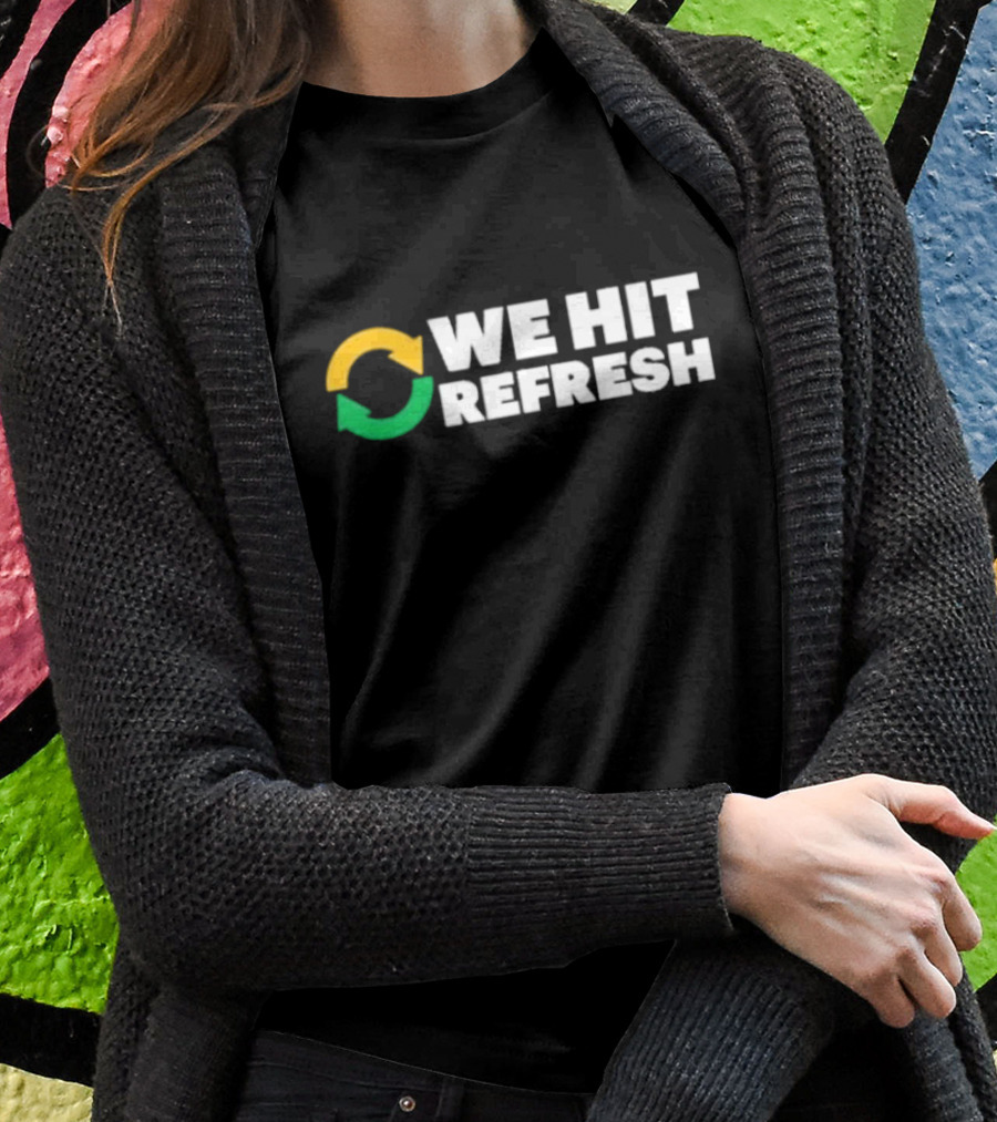 We Hit Refresh Arrows Recycling Shirt