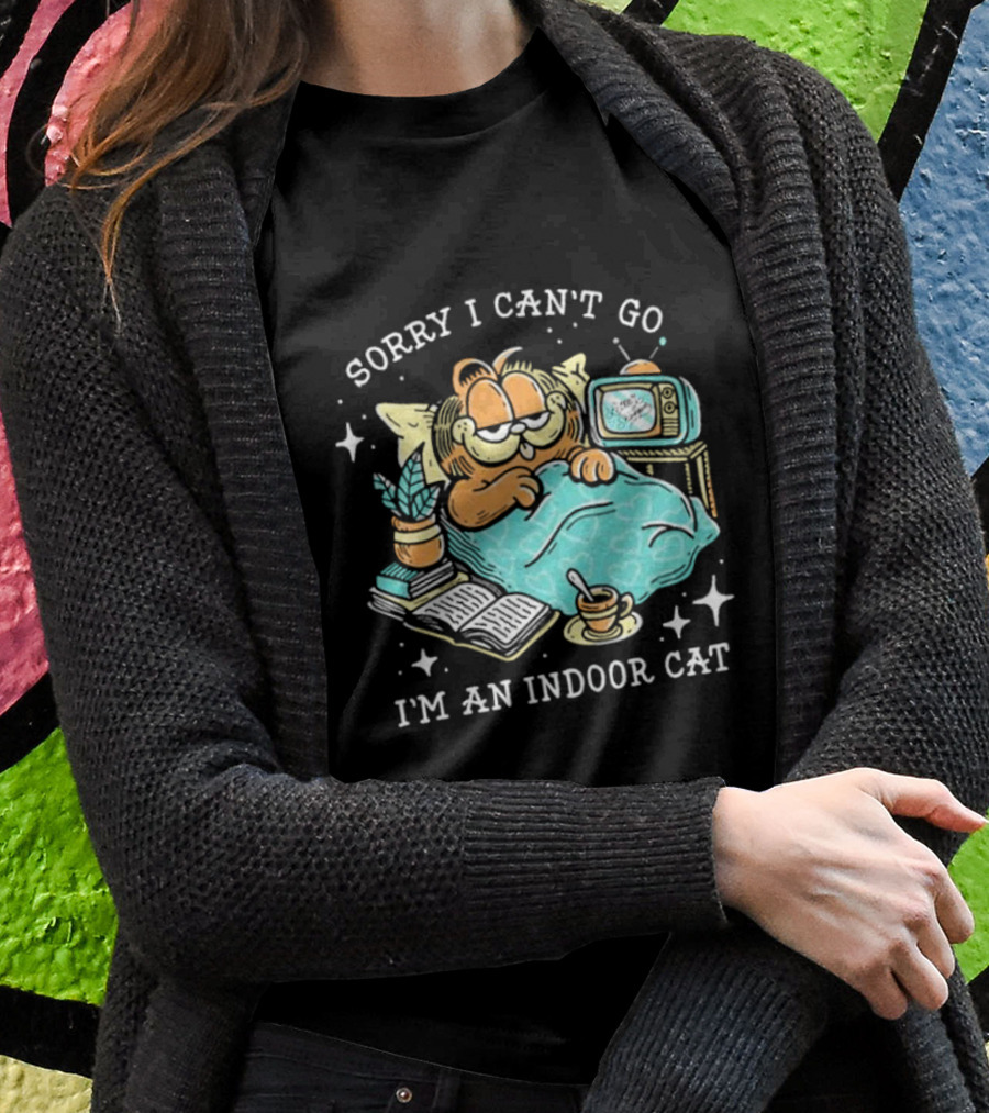 Sorry I Cant Go Im An Indoor Cat Funny Garfield Bedtime Relaxation Shirt