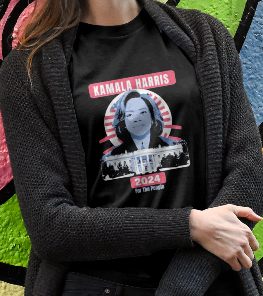 Kamala Harris 2024 For The People Madam President America White House Shirt