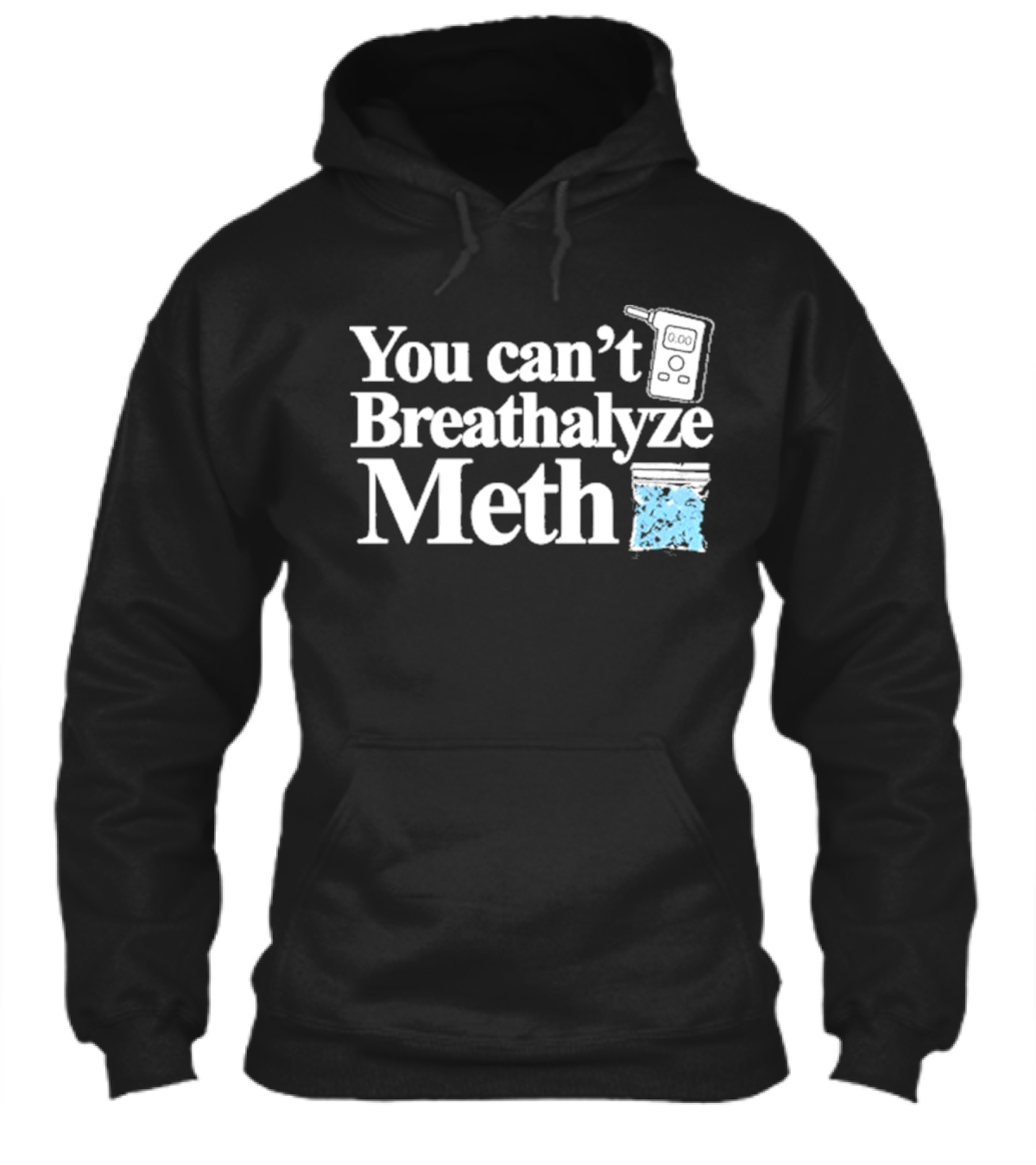 You Cant Breathalyze Meth Digital Breathalyzer Baggy Text Shirt