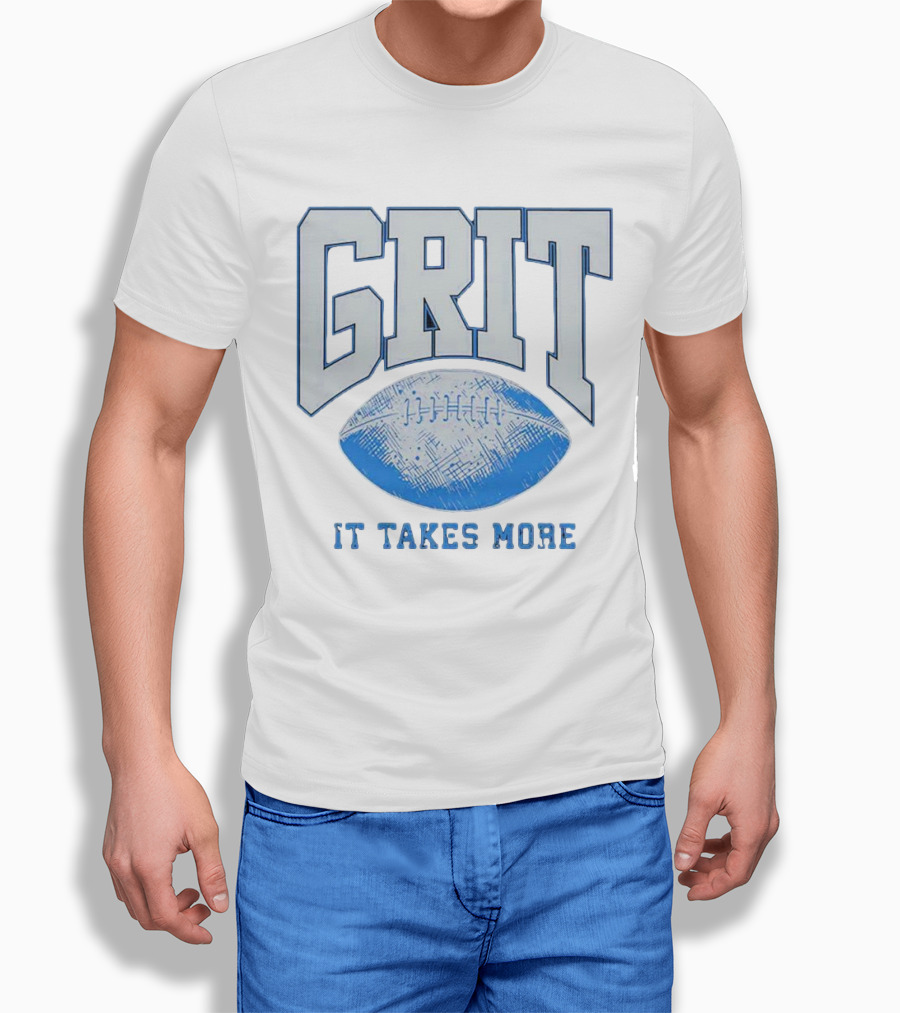 Grit Football It Takes More Shirt