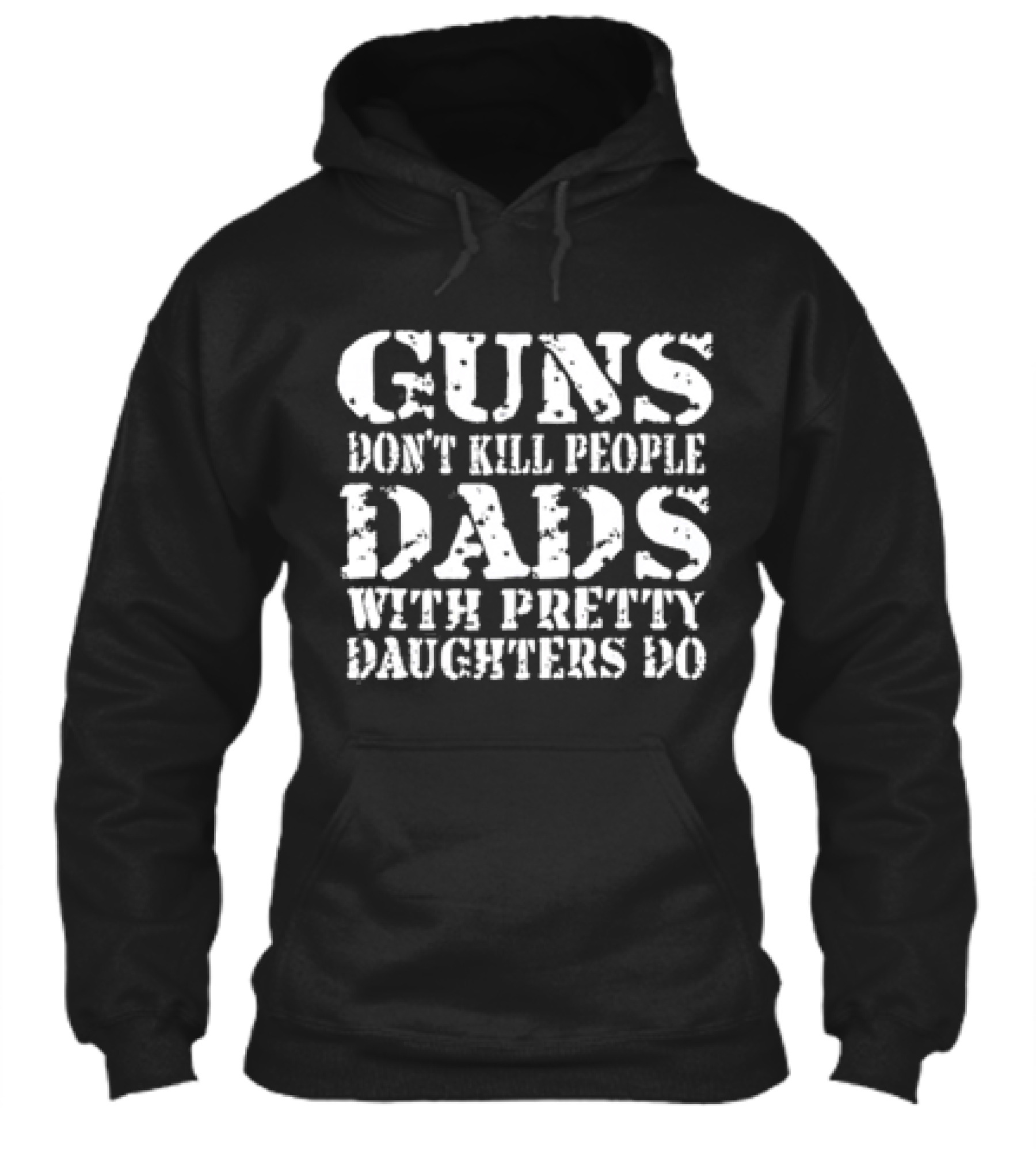 Guns Dont Kill People Dads With Pretty Daughters Do Shirt