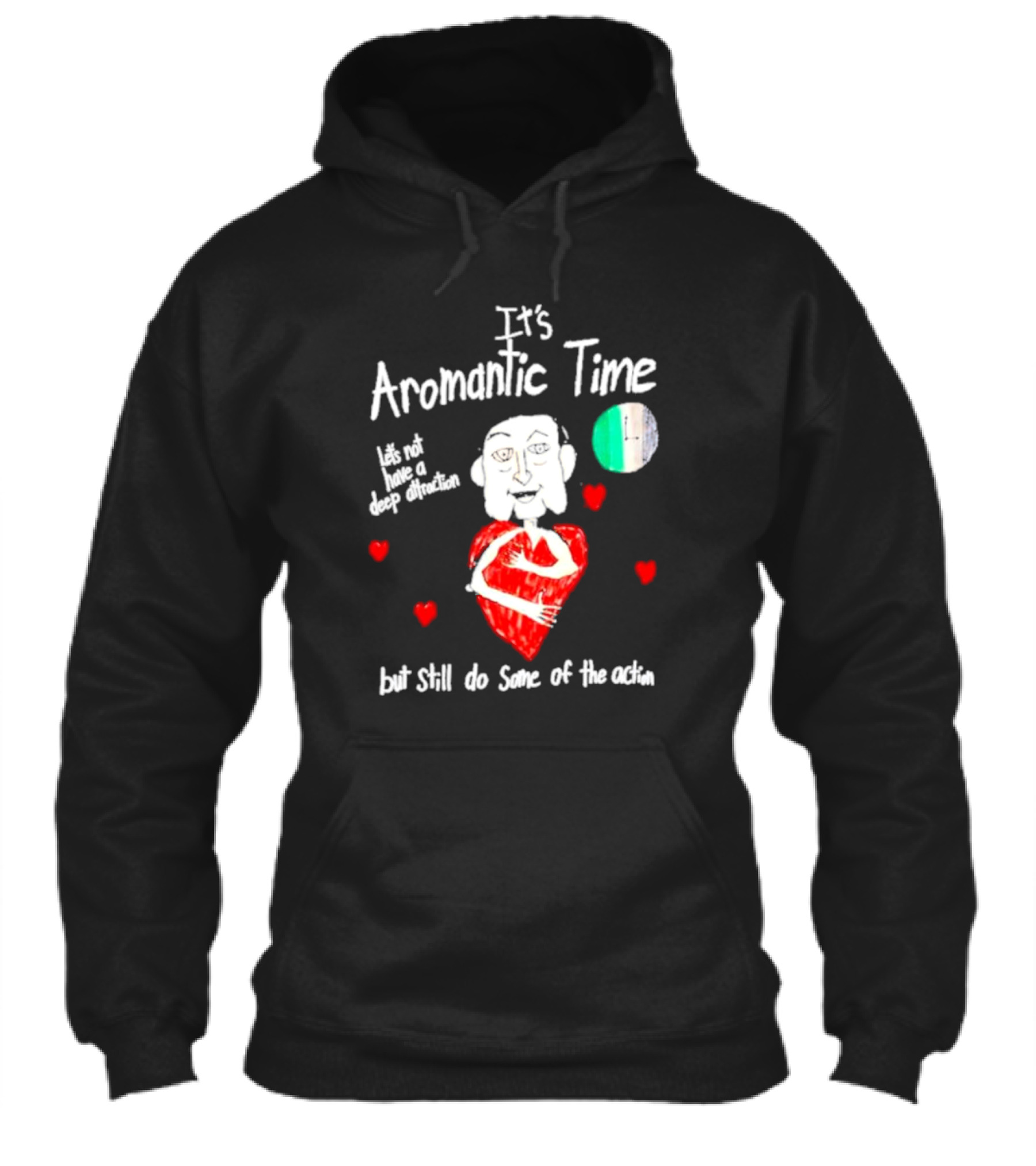 Its Aromantic Time Lets Not Have A Deep Attraction But Still Do Some Of The Action Hearts And Person Holding Heart Shirt