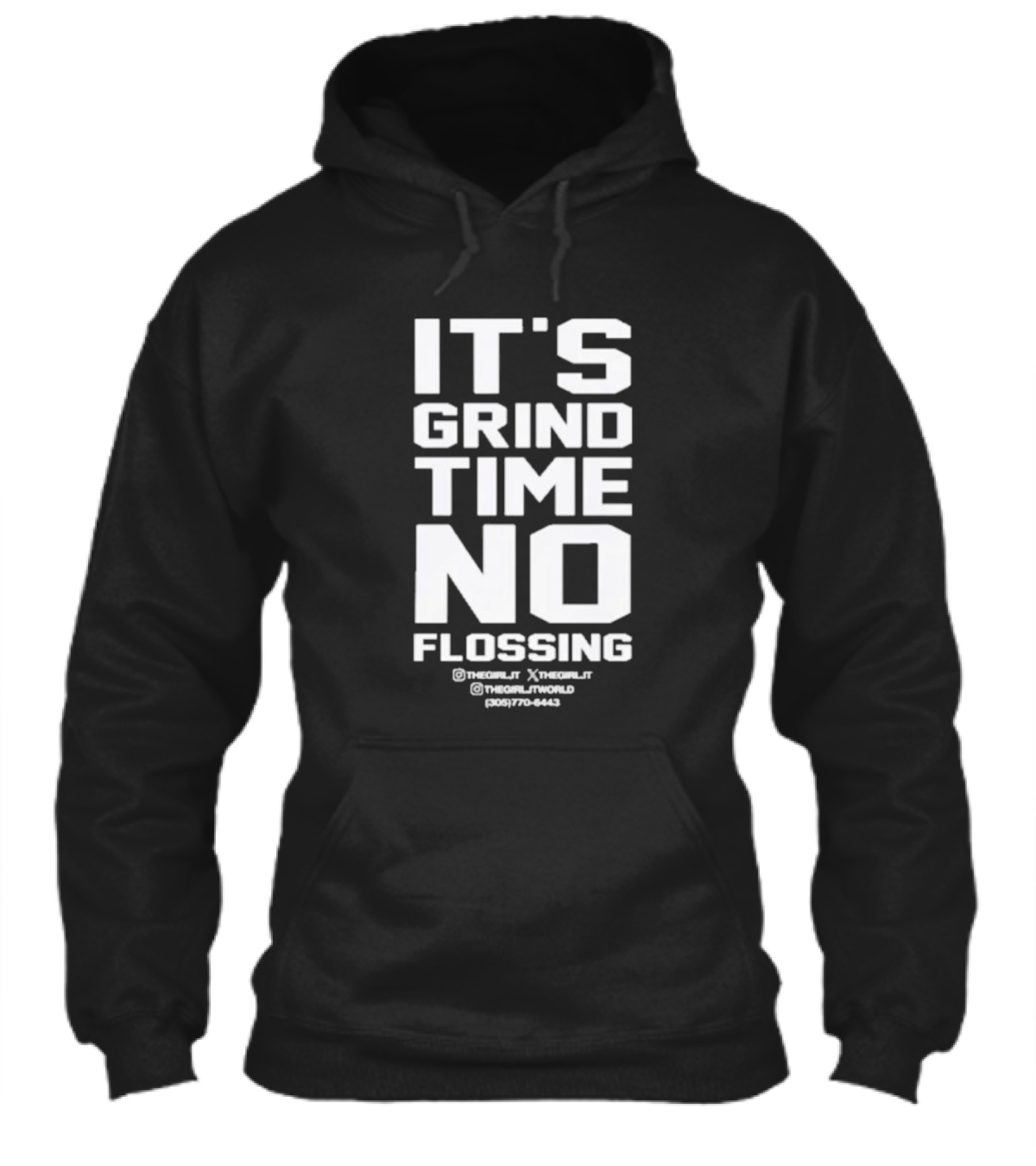 Its Grind Time No Flossing The Girl Jt Thegirljt Thegirltjtworld 305 7706443 Shirt