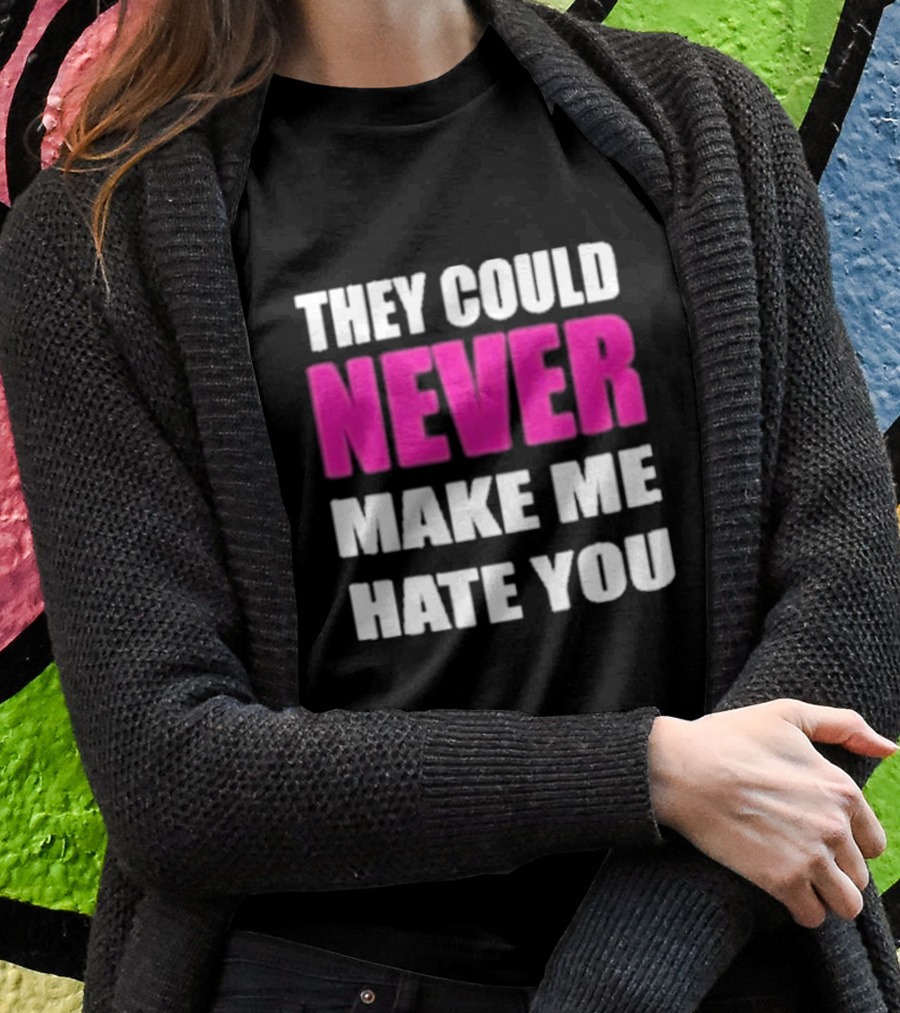They Could Never Make Me Hate You Bold White And Pink Contrast Shirt