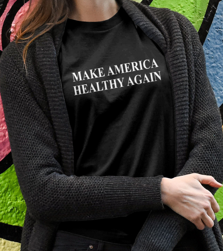 Make America Healthy Again Motivational Fitness And Wellness Movement Shirt
