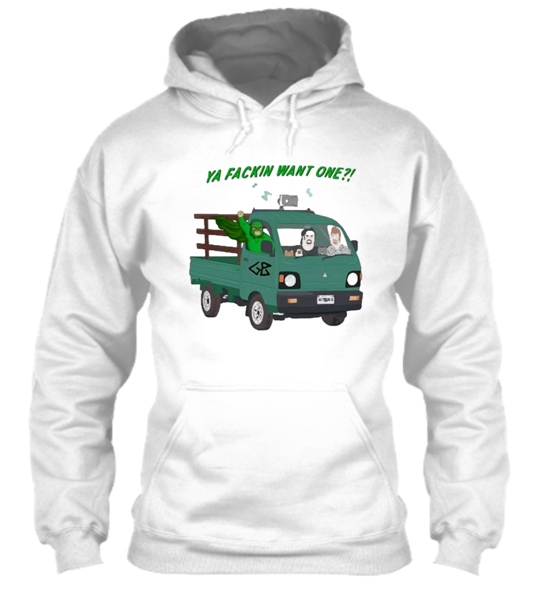 Ya Fackin Want One Trailer Park Boys Green Bastard Truck Image Shirt
