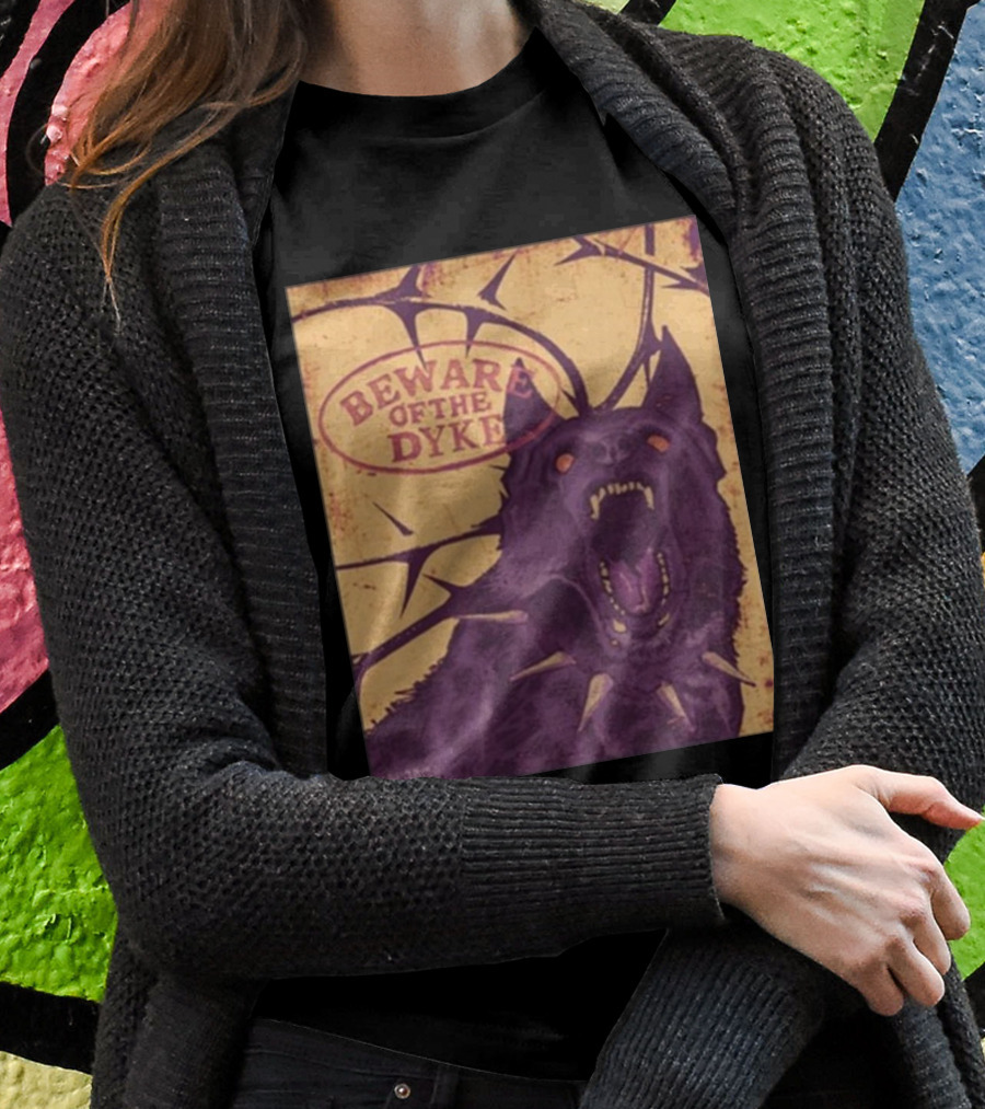 Beware Of The Dyke Shirt