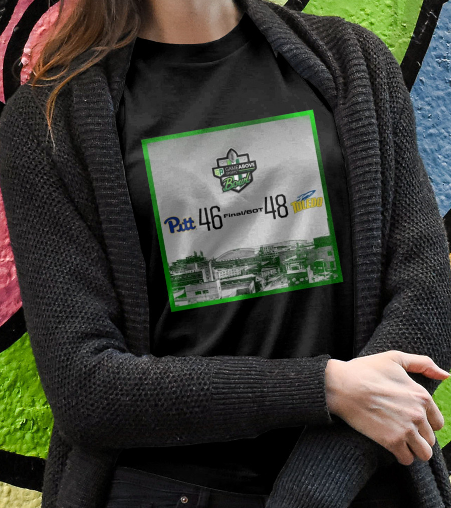 Pitt Vs Toledo 4846 Final 60T Gameabove Sports Bowl Historic Matchup Shirt