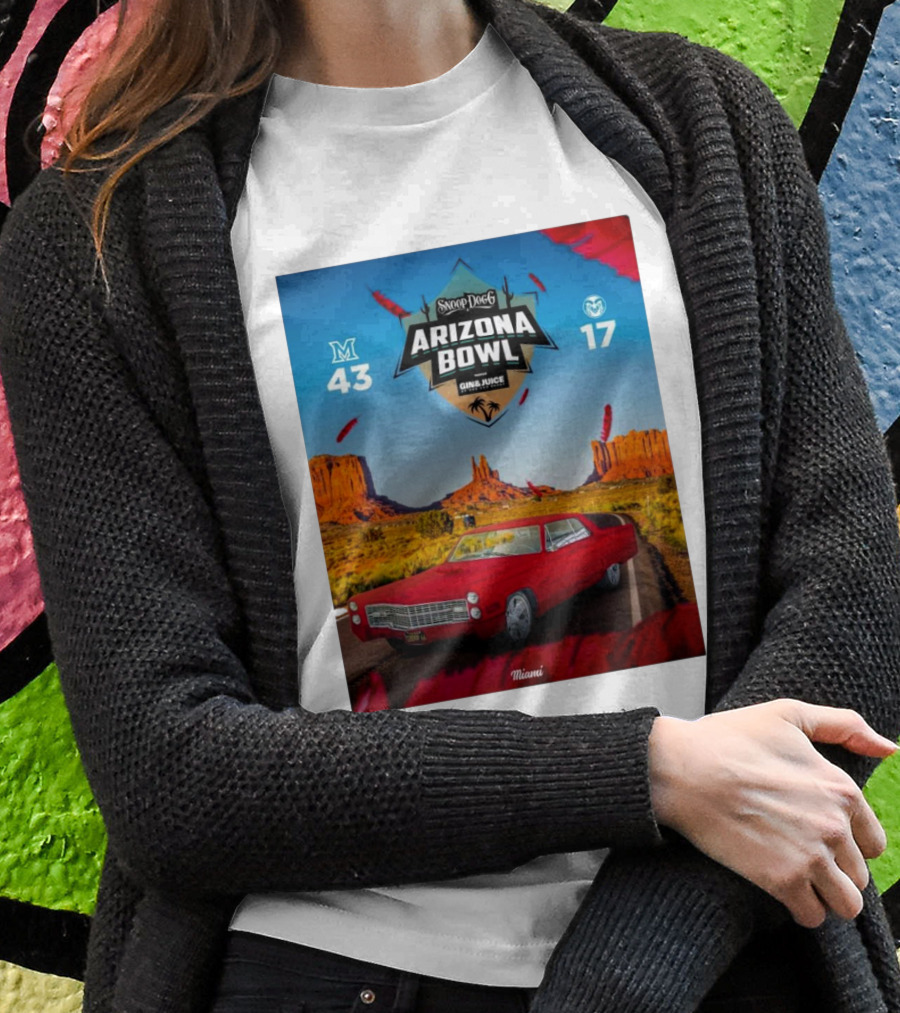 Snoop Dogg Arizona Bowl Miami Redhawks 43 Colorado State Rams 17 Victory Scenic Desert Background Shirt