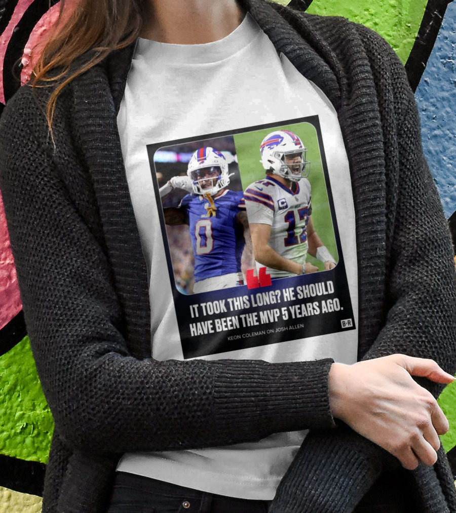 Buffalo Bills Josh Allen Mvp Recognition Delayed Says Keon Coleman Shirt