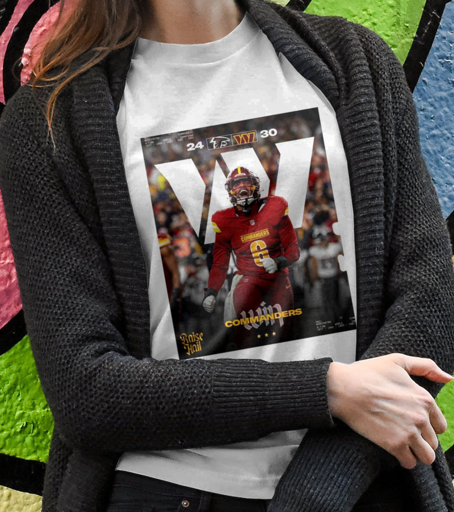 Washington Commanders Win 3024 Over Atlanta Falcons Raise Hail Shirt