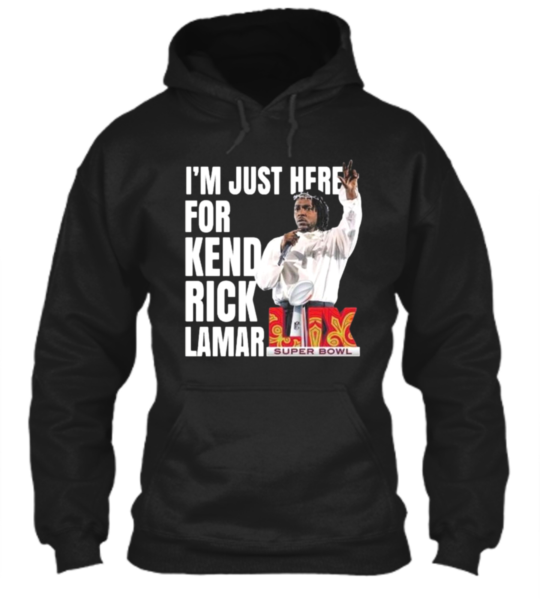 Super Bowl 2025 Im Just Here For Kendrick Lamar Halftime Show Xlix Shirt