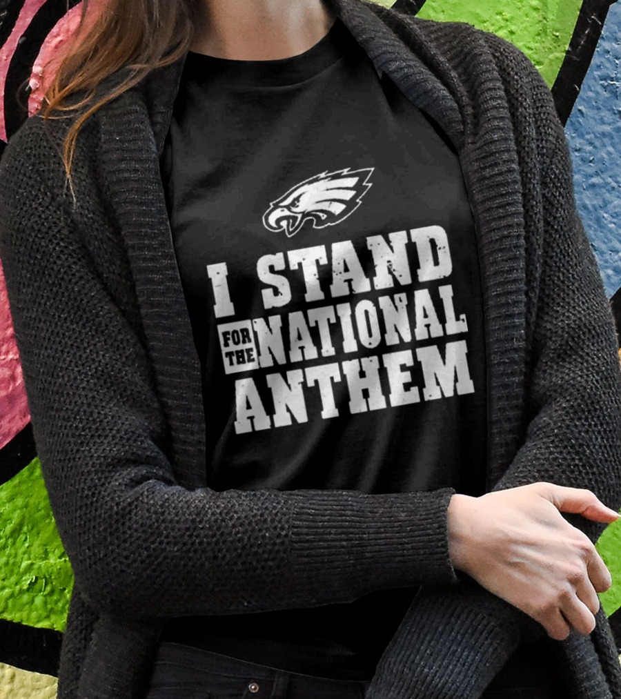 I Stand For The National Anthem Philadelphia Eagles Nfl Vintage Shirt