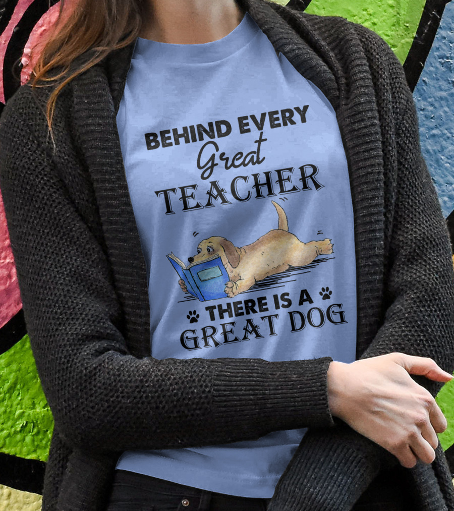 Behind Every Great Teacher There Is A Great Dog Reading Book Shirt
