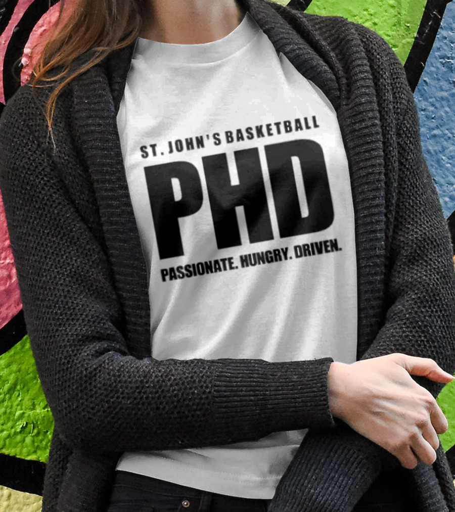 St Johns Basketball Phd Passionate Hungry Driven Shirt