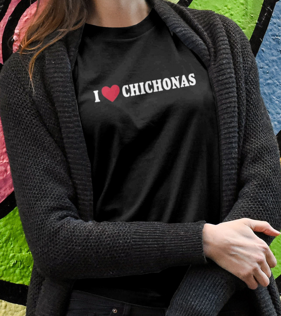 Julianseyebrows I Love Chichonas Shirt