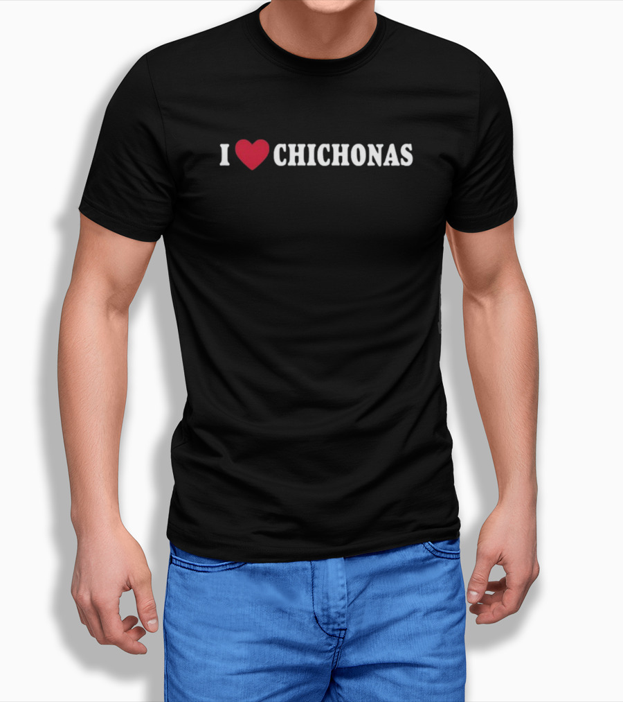 Julianseyebrows I Love Chichonas Shirt