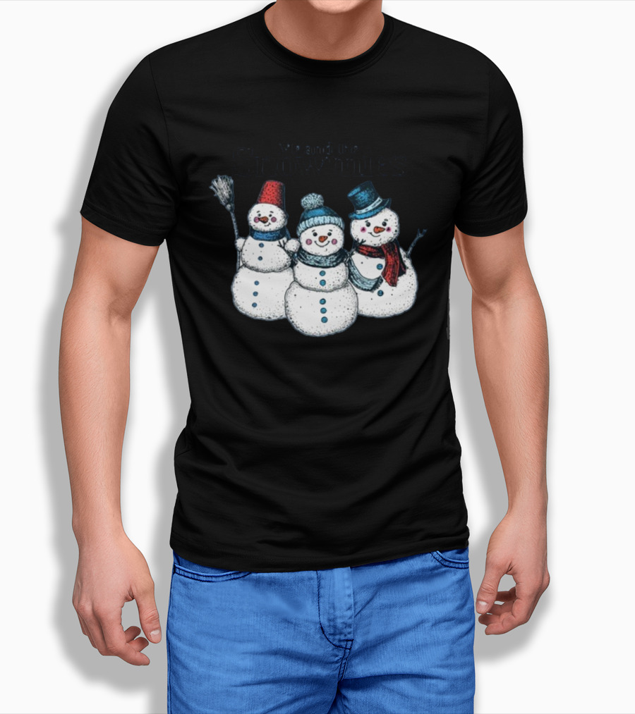 Gotfunny Me And The Snowmies Festive Snowmen Trio With Hats And Scarves Shirt